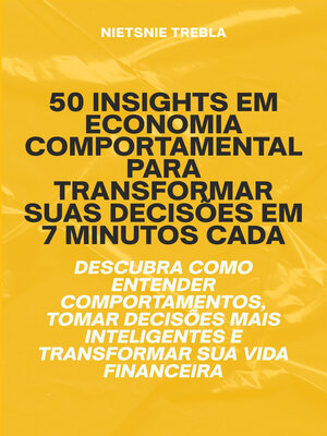 cover image of 50 Insights em Economia Comportamental para Transformar Suas Decisões em 7 Minutos Cada